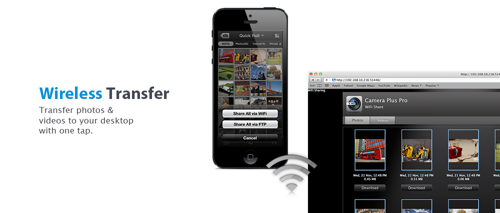 With WiFi sharing transfer photos and videos to your desktop in one click
